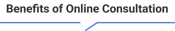 Benefits of Online Consultation